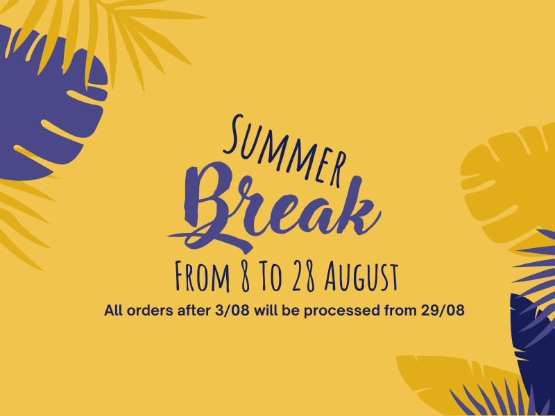 Summer Break From 8 to 28 August 2022